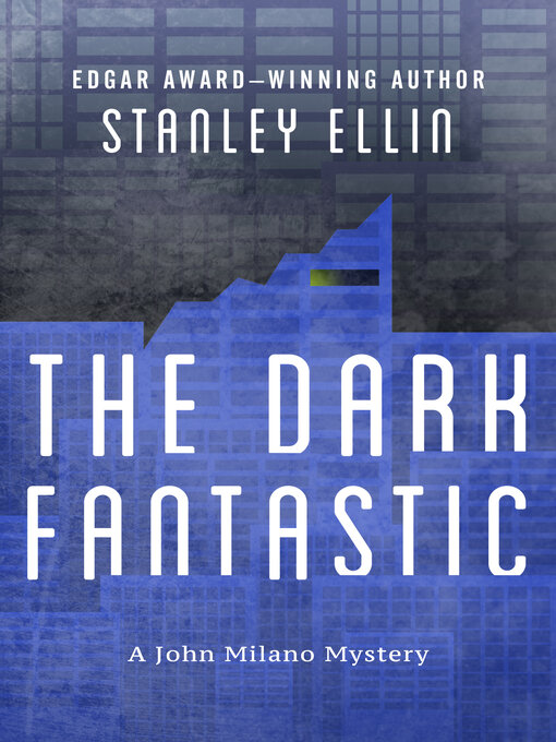 Title details for The Dark Fantastic by Stanley Ellin - Available